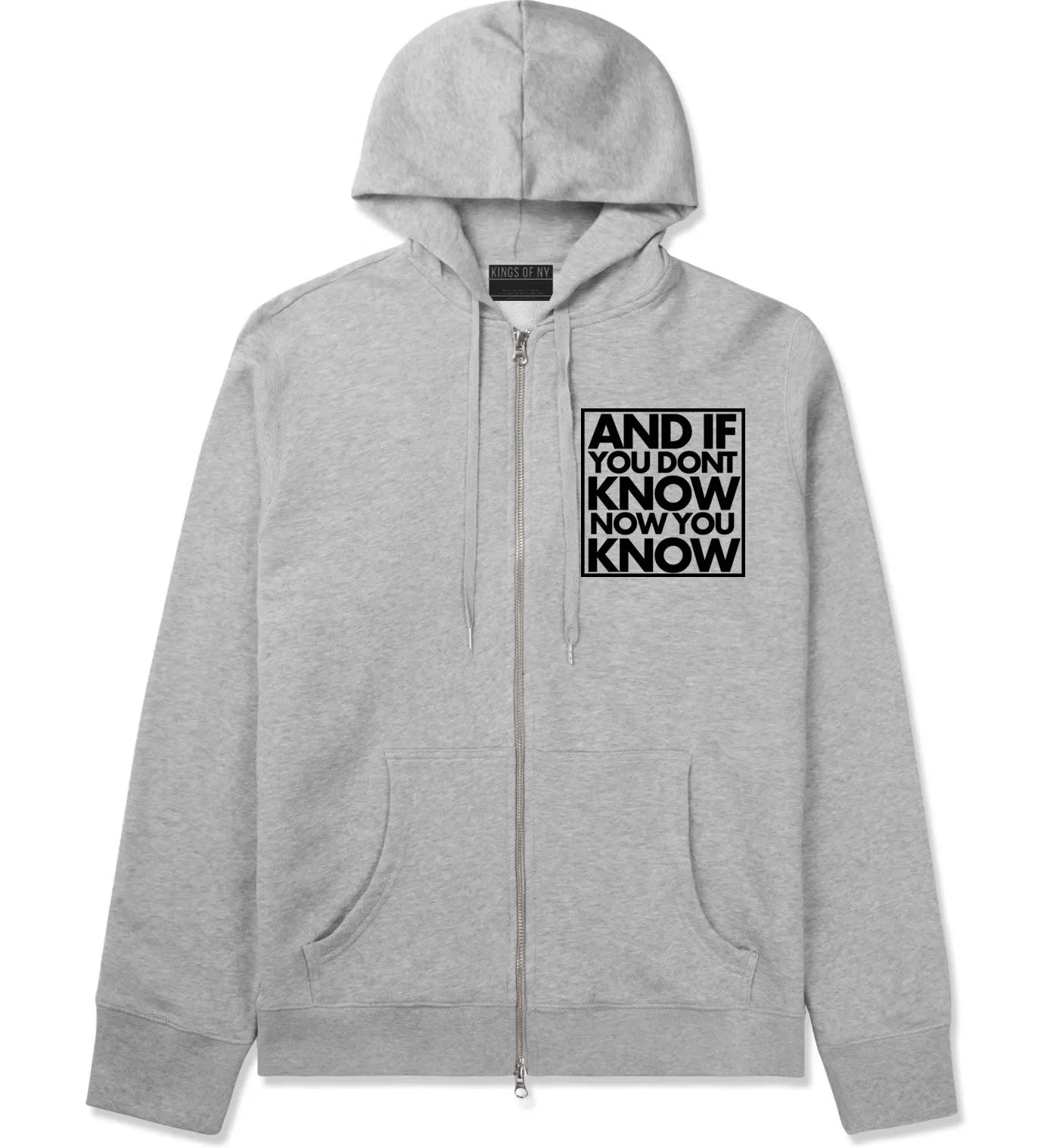 And If You Don't Know Now You Know Zip Up Hoodie